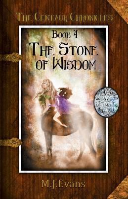 The Stone of Wisdom: Book 4 of the Centaur Chro... 1948543575 Book Cover