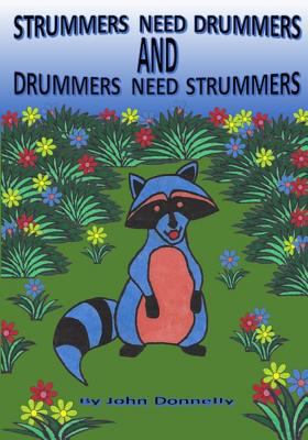 Strummers Need Drummers and Drummers Need Strum... 1795734159 Book Cover