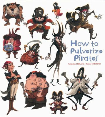 How to Pulverize Pirates 1608874176 Book Cover