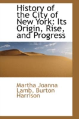 History of the City of New York: Its Origin, Ri... 1113102039 Book Cover