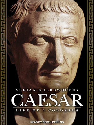 Caesar: Life of a Colossus 1494504154 Book Cover