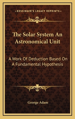 The Solar System an Astronomical Unit: A Work o... 1163841986 Book Cover