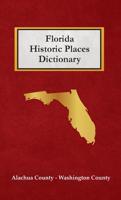 Florida Historic Places Dictionary B0FBHVB23Y Book Cover