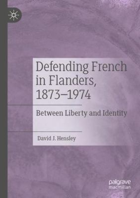 Defending French in Flanders, 1873–1974: Betwee... 3031109198 Book Cover