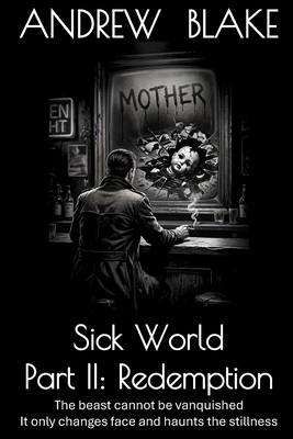 Sick World Part II: Redemption: The beast canno... B0GSFDRYHW Book Cover