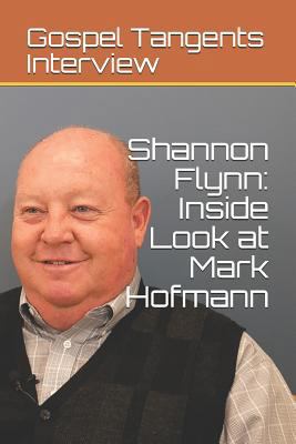 Shannon Flynn: Inside Look at Mark Hofmann 1973109956 Book Cover