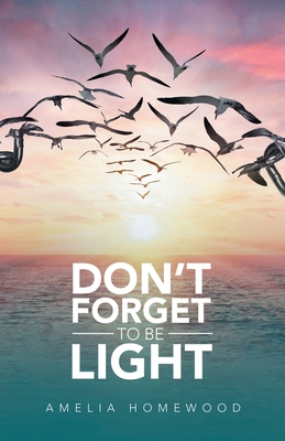 Don't Forget to Be Light 1664264353 Book Cover