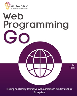 Web Programming with Go: Building and Scaling I... 8119177940 Book Cover