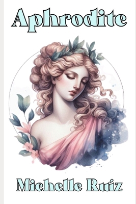 Aphrodite: Desire Without Limits B0DHZWLTMH Book Cover