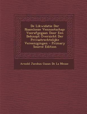 De Likwidatie Der Naamlooze Vennootschap: Voora... [Dutch] 1293158194 Book Cover