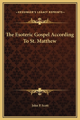 The Esoteric Gospel According To St. Matthew 1169260829 Book Cover