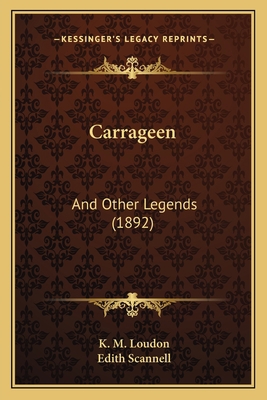 Carrageen: And Other Legends (1892) 1165375591 Book Cover