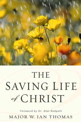 The Saving Life of Christ: You Can Have a Dynam... 0310332621 Book Cover