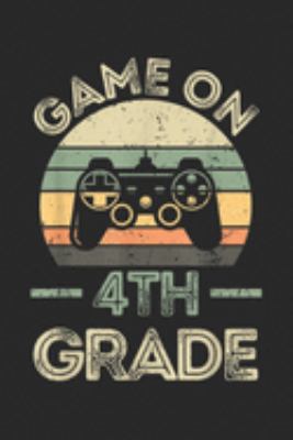 game on 4th Grade: Fourth Grade Funny Game On 4th Grade Gif Journal/Notebook Blank Lined Ruled 6x9 100 Pages