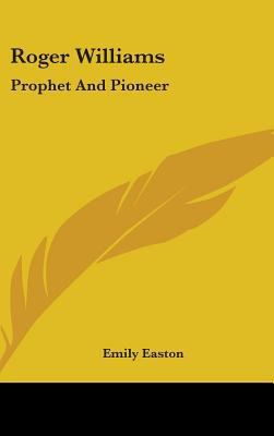 Roger Williams: Prophet and Pioneer 1436684331 Book Cover