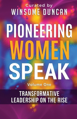 Pioneering Women Speak: Transformative Leadersh... 1838147233 Book Cover