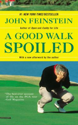 A Good Walk Spoiled: Days and Nights on the PGA... 0316011541 Book Cover