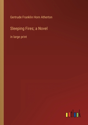 Sleeping Fires; a Novel: in large print 3368359142 Book Cover