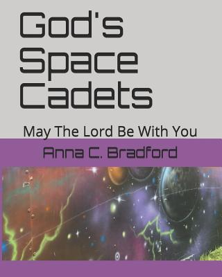 God's Space Cadets: May The Lord Be With You 1097169928 Book Cover