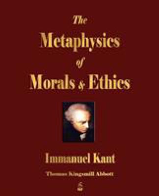 The Metaphysics of Morals and Ethics 1603862250 Book Cover