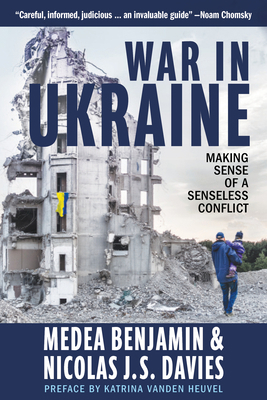 War in Ukraine: Making Sense of a Senseless Con... 1682193713 Book Cover