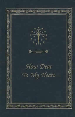How Dear to My Heart (Library of Indiana Classics) 025333120X Book Cover