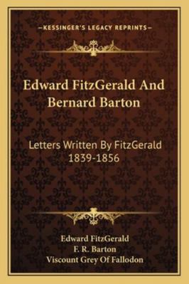 Edward FitzGerald And Bernard Barton: Letters W... 1163142727 Book Cover