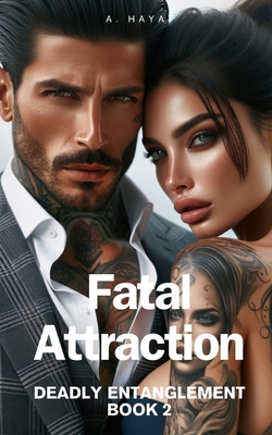 Fatal Attraction: A Dark Mafia Love Triangle Ro... B0BMSKNQSH Book Cover