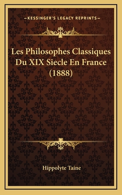 Les Philosophes Classiques Du XIX Siecle En Fra... [French] 1167920228 Book Cover