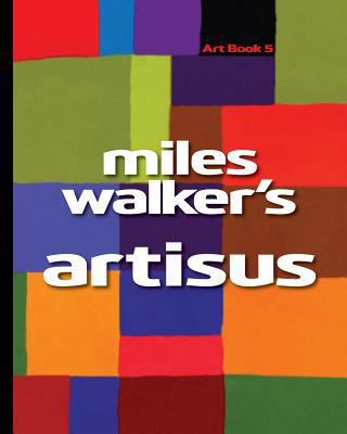 Miles Walker's Artisus 1507584946 Book Cover