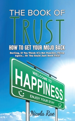 The Book of Trust - How to Get Your Mojo Back 1786121611 Book Cover