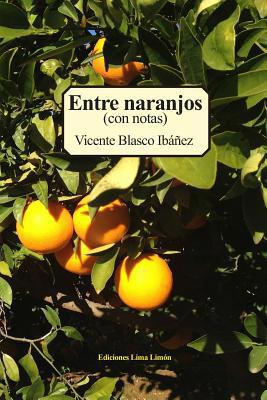 Entre Naranjos (Con Notas) [Spanish] 1520990448 Book Cover