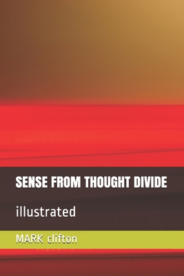 Sense from Thought Divide: illustrated 1676631712 Book Cover