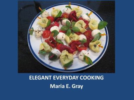 Elegant Everyday Cooking 0984887709 Book Cover