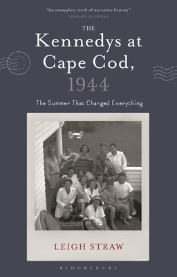 The Kennedys at Cape Cod, 1944: The Summer That... 1350640093 Book Cover