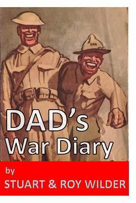 DAD's War Diary: And Wartime Receipe Book 153903819X Book Cover