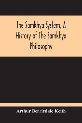 The Samkhya System, A History Of The Samkhya Ph... 9354213731 Book Cover