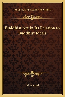 Buddhist Art In Its Relation to Buddhist Ideals 1169309739 Book Cover