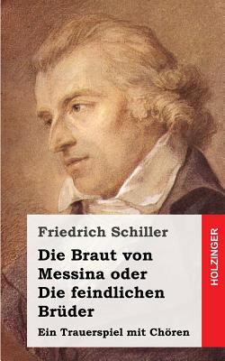 Die Braut von Messina oder die feindlichen Brüd... [German] 148271387X Book Cover