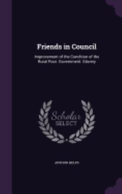 Friends in Council: Improvement of the Conditio... 1359904115 Book Cover