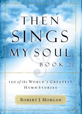 Then Sings My Soul: 150 of the World's Greatest... B00AJLG7BQ Book Cover