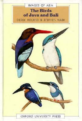 The Birds of Java and Bali (Images of Asia) 0195889274 Book Cover