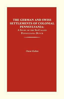 The German and Swiss Settlements of Colonial Pe... 0974195758 Book Cover