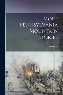 More Pennsylvania Mountain Stories 1016520158 Book Cover