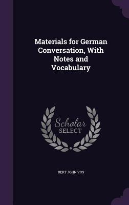 Materials for German Conversation, With Notes a... 1355220025 Book Cover