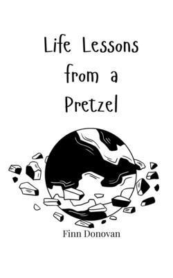 Life Lessons from a Pretzel 1805663755 Book Cover