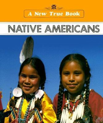 Native Americans (New True Books) 0516411926 Book Cover