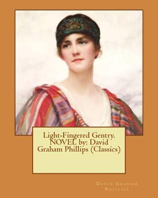Light-Fingered Gentry. NOVEL by: David Graham P... 1540575039 Book Cover
