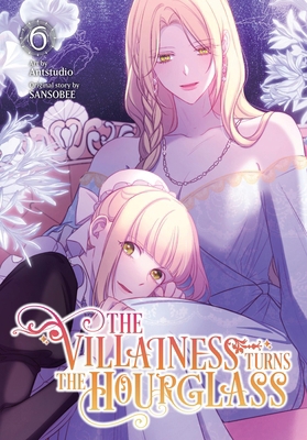 The Villainess Turns the Hourglass, Vol. 6 B0DF71JVVY Book Cover