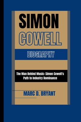 Simon Cowell: The Man Behind Music: Simon Cowel...            Book Cover